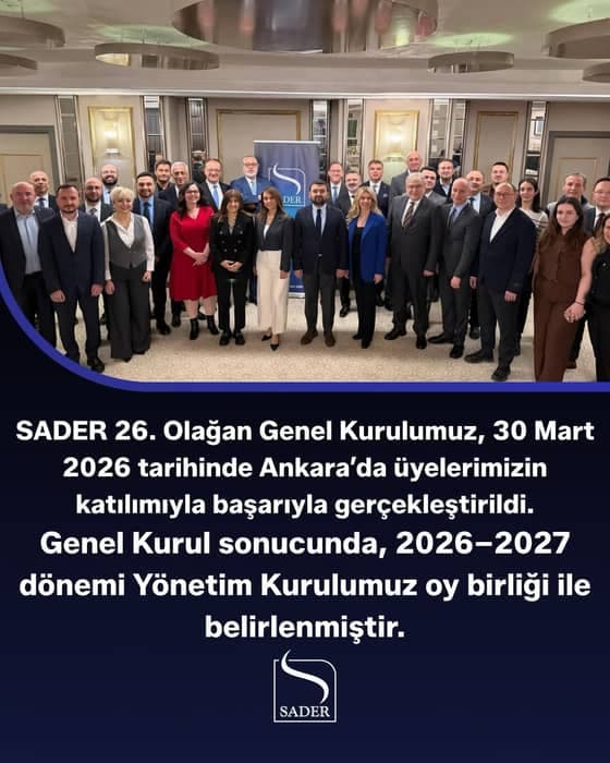 SADER 26. Olağan Genel Kurulumuz, 30 Mart 2026 tarihinde Ankara’da üyelerimizin katılımıyla başarıyla gerçekleştirild…